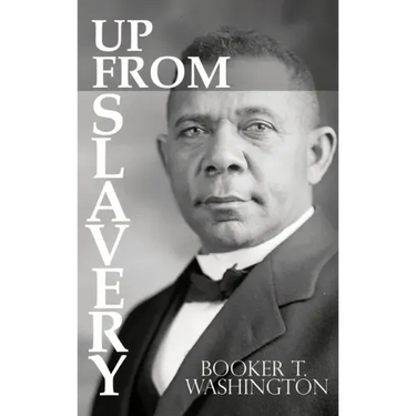 Up From Slavery by Booker T. Washington