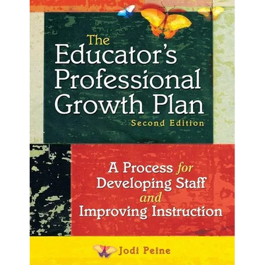 The Educator′s Professional Growth Plan: A Process for Developing Staff and Improving Instruction