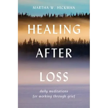 Healing After Loss:: Daily Meditations for Working Through Grief