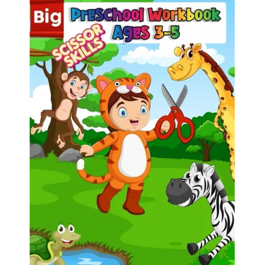 Big Preschool Workbook Ages 3-5: Preschool Activity Book For Kindergarten Learn To Cut Paper With Line, Shapes, Animals - Awesome Scissor Skills Cutti