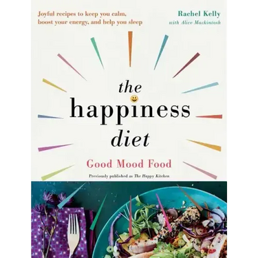 The Happiness Diet: Good Mood Food