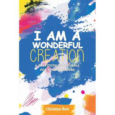 I Am a Wonderful Creation: A Gratitude Jot Journal for Young Readers