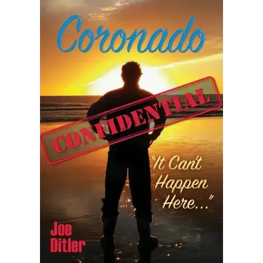 Coronado Confidential: It Can't Happen Here
