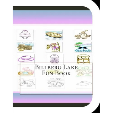 Billberg Lake Fun Book: A Fun and Educational Book About Billberg Lake