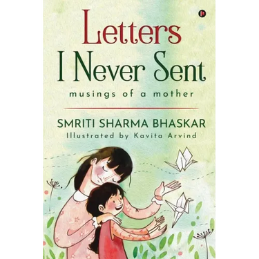 Letters I Never Sent: musings of a mother