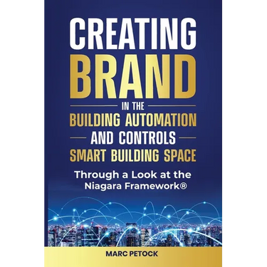 Creating Brand in the Building Automation, Controls, and Smart Buildings Space Through a Look at the Niagara Framework(R)