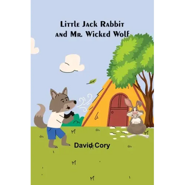 Little Jack Rabbit and Mr. Wicked Wolf