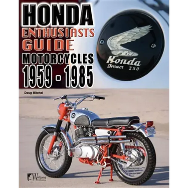 Honda Enthusiasts Guide: Honda Motorcycles 1959-1985