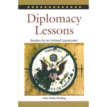 Diplomacy Lessons: Realism for an Unloved Superpower