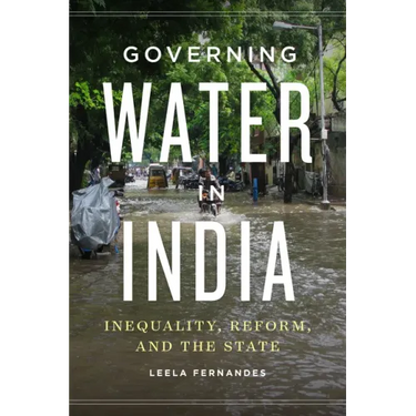 Governing Water in India: Inequality, Reform, and the State
