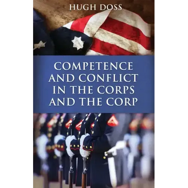 Competence and Conflict in the Corps and the Corp