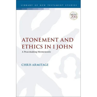 Atonement and Ethics in 1 John: A Peacemaking Hermeneutic