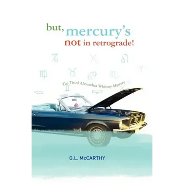 But, Mercury's Not In Retrograde!: The Third Alexandria Whitney Mystery