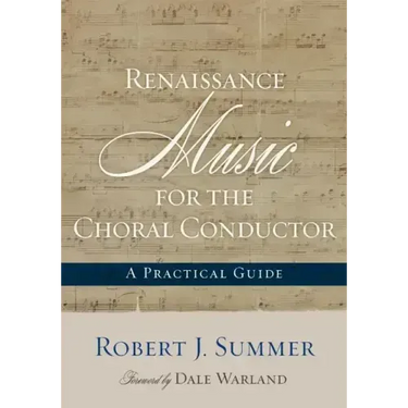 Renaissance Music for the Choral Conductor: A Practical Guide
