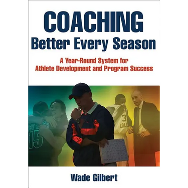 Coaching Better Every Season: A Year-Round System for Athlete Development and Program Success
