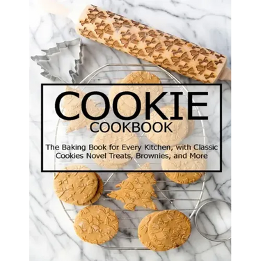 Cookie Cookbook: The Baking Book for Every Kitchen, with Classic Cookies Novel Treats, Brownies, and More