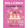 Ballerina Coloring Book: Ballerina Coloring Book: Ballet Cute Princess Activity Fun Dancer Amazing Gift For Girls Age 2-4