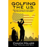 Golfing the U.S.: Relections on a 50-Week, 50-State Golf Odyssey