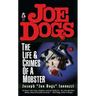 Joe Dogs: The Life & Crimes of a Mobster