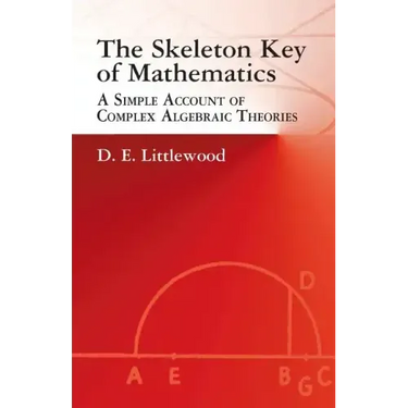 The Skeleton Key of Mathematics: A Simple Account of Complex Algebraic Theories