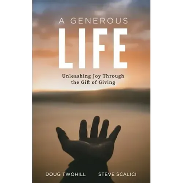 A Generous Life: Unleashing Joy through the Gift of Giving