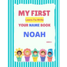 My First Learn-To-Write Your Name Book: Noah