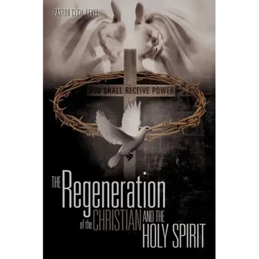 The Regeneration of the Christian And the Holy Spirit