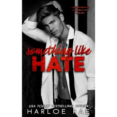 Something Like Hate: An Enemies-to-Lovers Billionaire Romance