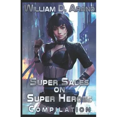Super Sales on Super Heroes: Compilation: Rise and Fall (Books 1-3)