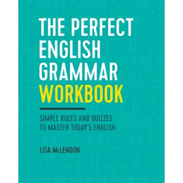 The Perfect English Grammar Workbook: Simple Rules and Quizzes to Master Today's English