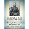 General E.A. Paine in Western Kentucky: Assessing the "Reign of Terror" of the Summer of 1864