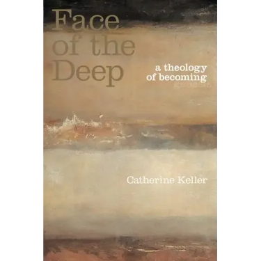 The Face of the Deep: A Theology of Becoming
