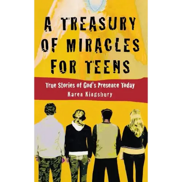 A Treasury of Miracles for Teens: True Stories of God's Presence Today