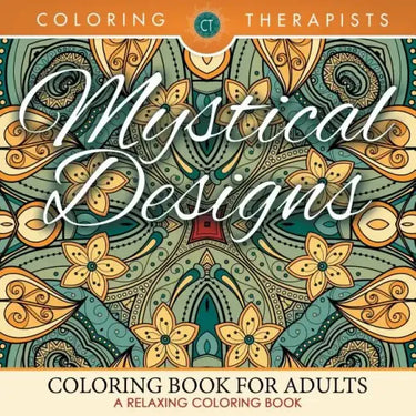 Mystical Designs Coloring Book For Adults - A Relaxing Coloring Book