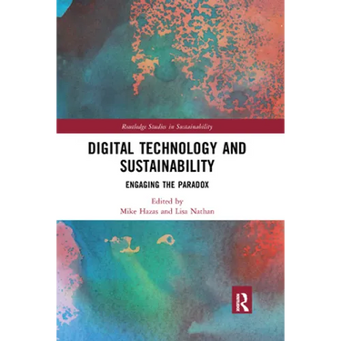 Digital Technology and Sustainability: Engaging the Paradox
