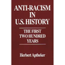 Anti-Racism in U.S. History: The First Two Hundred Years