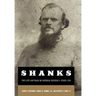 Shanks: The Life and Wars of General Nathan G. Ebans, CSA
