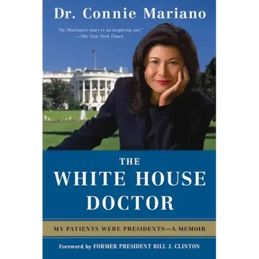 The White House Doctor: My Patients Were Presidents: A Memoir