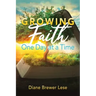 Growing Faith One Day at a Time: 31-Day Faith Building Journey