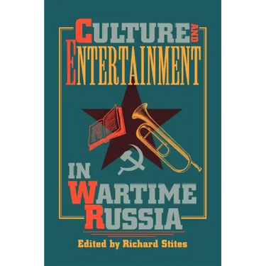Culture and Entertainment in Wartime Russia
