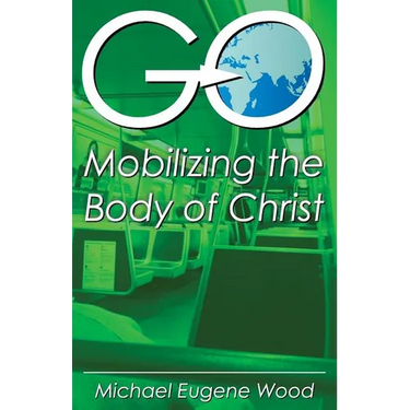 GO-Mobilizing the Body of Christ