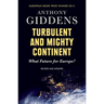Turbulent and Mighty Continent: What Future for Europe?