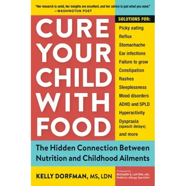 Cure Your Child with Food: The Hidden Connection Between Nutrition and Childhood Ailments