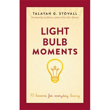 Light Bulb Moments: 75 Lessons for Everyday Living