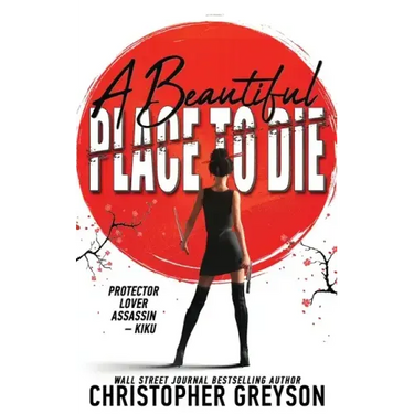 A Beautiful Place to Die: An Action Thriller Novel