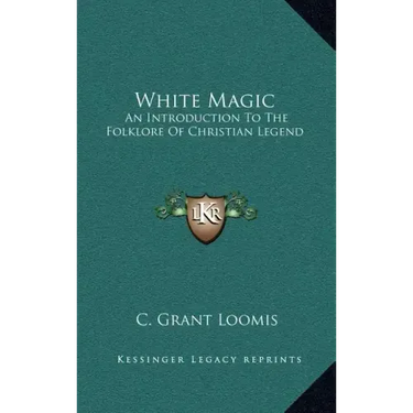 White Magic: An Introduction to the Folklore of Christian Legend