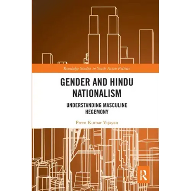 Gender and Hindu Nationalism: Understanding Masculine Hegemony