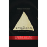 The Kybalion Study Guide: The Universe Is Mental