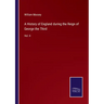 A History of England during the Reign of George the Third: Vol. II