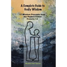 A Complete Guide to Godly Wisdom: 17 Wisdom Precepts from the Perfect Father Proverbs 1-9